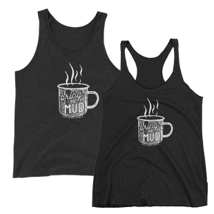 Bring the Mud Tank -Apparel in the Great Pacific Northwest