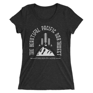 Forever My Home Womens Tee -Apparel in the Great Pacific Northwest