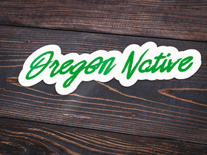 Oregon Native Vinyl Sticker -Apparel in the Great Pacific Northwest